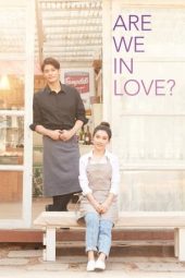 Nonton film Are We in Love? (2020) terbaru rebahin layarkaca21 lk21 dunia21 subtitle indonesia gratis