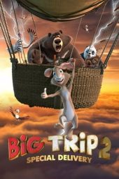Nonton film Big Trip 2: Special Delivery (2022) terbaru rebahin layarkaca21 lk21 dunia21 subtitle indonesia gratis