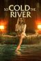 Nonton film So Cold the River (2022) terbaru rebahin layarkaca21 lk21 dunia21 subtitle indonesia gratis