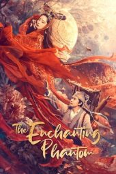 Nonton film The Enchanting Phantom (2020) terbaru rebahin layarkaca21 lk21 dunia21 subtitle indonesia gratis