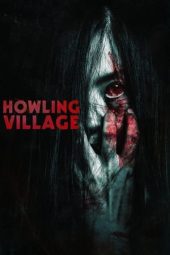 Nonton film Howling Village (2020) terbaru rebahin layarkaca21 lk21 dunia21 subtitle indonesia gratis