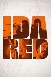 Nonton film Ida Red (2021) terbaru rebahin layarkaca21 lk21 dunia21 subtitle indonesia gratis