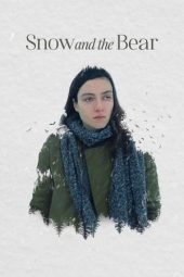 Nonton film Snow and the Bear (2022) terbaru rebahin layarkaca21 lk21 dunia21 subtitle indonesia gratis