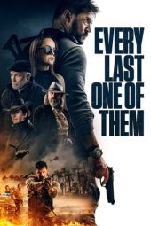 Nonton film Every Last One of Them (2021) terbaru rebahin layarkaca21 lk21 dunia21 subtitle indonesia gratis