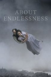 Nonton film About Endlessness (2019) terbaru rebahin layarkaca21 lk21 dunia21 subtitle indonesia gratis