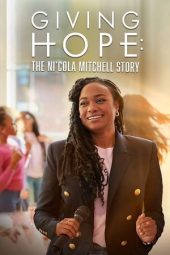 Nonton film Giving Hope: The Ni’cola Mitchell Story (2023) terbaru rebahin layarkaca21 lk21 dunia21 subtitle indonesia gratis