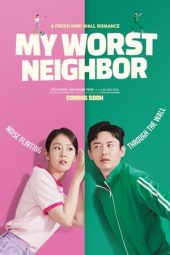 Nonton film My Worst Neighbor (2023) terbaru rebahin layarkaca21 lk21 dunia21 subtitle indonesia gratis