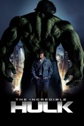 Nonton film The Incredible Hulk (2008) terbaru rebahin layarkaca21 lk21 dunia21 subtitle indonesia gratis