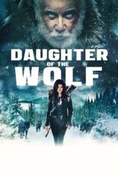 Nonton film Daughter of the Wolf (2019) terbaru rebahin layarkaca21 lk21 dunia21 subtitle indonesia gratis
