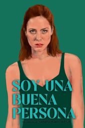 Nonton film Soy una buena persona (2023) terbaru rebahin layarkaca21 lk21 dunia21 subtitle indonesia gratis