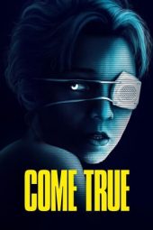 Nonton film Come True (2020) terbaru rebahin layarkaca21 lk21 dunia21 subtitle indonesia gratis