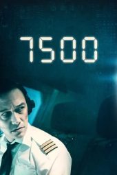Nonton film 7500 (2019) terbaru rebahin layarkaca21 lk21 dunia21 subtitle indonesia gratis