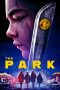 Nonton film The Park (2023) terbaru rebahin layarkaca21 lk21 dunia21 subtitle indonesia gratis