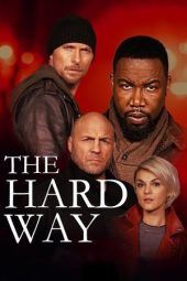 Nonton film The Hard Way (2019) terbaru rebahin layarkaca21 lk21 dunia21 subtitle indonesia gratis