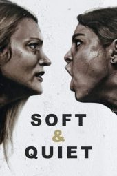 Nonton film Soft & Quiet (2022) terbaru rebahin layarkaca21 lk21 dunia21 subtitle indonesia gratis