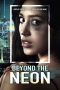 Nonton film Beyond the Neon (2022) terbaru rebahin layarkaca21 lk21 dunia21 subtitle indonesia gratis
