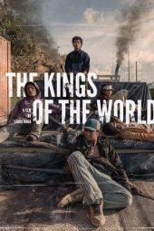 Nonton film The Kings of the World (2022) terbaru rebahin layarkaca21 lk21 dunia21 subtitle indonesia gratis