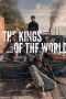 Nonton film The Kings of the World (2022) terbaru rebahin layarkaca21 lk21 dunia21 subtitle indonesia gratis