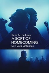 Nonton film Bono & The Edge: A Sort of Homecoming with Dave Letterman (2023) terbaru rebahin layarkaca21 lk21 dunia21 subtitle indonesia gratis