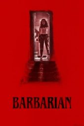 Nonton film Barbarian (2022) terbaru rebahin layarkaca21 lk21 dunia21 subtitle indonesia gratis