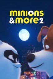 Nonton film Minions & More 2 (2022) terbaru rebahin layarkaca21 lk21 dunia21 subtitle indonesia gratis
