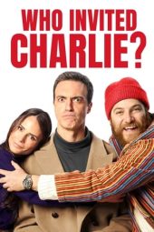 Nonton film Who Invited Charlie? (2023) terbaru rebahin layarkaca21 lk21 dunia21 subtitle indonesia gratis
