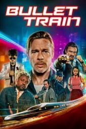 Nonton film Bullet Train (2022) terbaru rebahin layarkaca21 lk21 dunia21 subtitle indonesia gratis