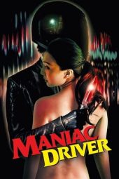 Nonton film Maniac Driver (2021) terbaru rebahin layarkaca21 lk21 dunia21 subtitle indonesia gratis