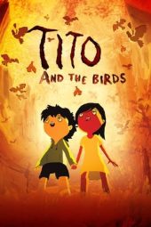 Nonton film Tito and the Birds (2019) terbaru rebahin layarkaca21 lk21 dunia21 subtitle indonesia gratis