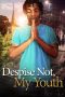 Nonton film Despise Not, My Youth (2023) terbaru rebahin layarkaca21 lk21 dunia21 subtitle indonesia gratis