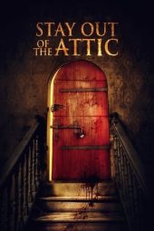 Nonton film Stay Out of the Attic (2020) terbaru rebahin layarkaca21 lk21 dunia21 subtitle indonesia gratis
