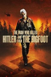 Nonton film The Man Who Killed Hitler and Then the Bigfoot (2019) terbaru rebahin layarkaca21 lk21 dunia21 subtitle indonesia gratis
