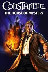 Nonton film Constantine: The House of Mystery (2022) terbaru rebahin layarkaca21 lk21 dunia21 subtitle indonesia gratis