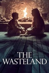 Nonton film The Wasteland (2021) terbaru rebahin layarkaca21 lk21 dunia21 subtitle indonesia gratis