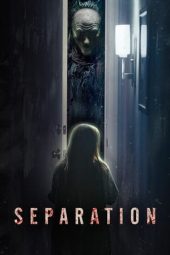 Nonton film Separation (2021) terbaru rebahin layarkaca21 lk21 dunia21 subtitle indonesia gratis