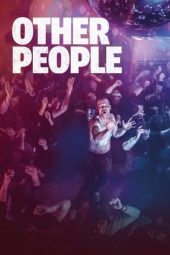 Nonton film Other People (2021) terbaru rebahin layarkaca21 lk21 dunia21 subtitle indonesia gratis