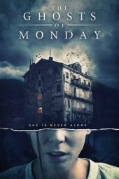 Nonton film The Ghosts of Monday (2022) terbaru rebahin layarkaca21 lk21 dunia21 subtitle indonesia gratis