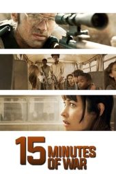Nonton film 15 Minutes of War (2019) terbaru rebahin layarkaca21 lk21 dunia21 subtitle indonesia gratis