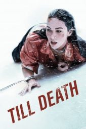 Nonton film Till Death (2021) terbaru rebahin layarkaca21 lk21 dunia21 subtitle indonesia gratis