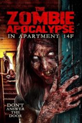 Nonton film The Zombie Apocalypse in Apartment 14F (2019) terbaru rebahin layarkaca21 lk21 dunia21 subtitle indonesia gratis