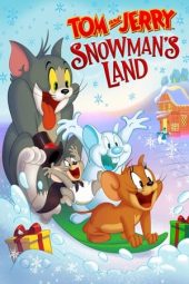 Nonton film Tom and Jerry Snowman’s Land (2022) terbaru rebahin layarkaca21 lk21 dunia21 subtitle indonesia gratis