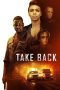 Nonton film Take Back (2021) terbaru rebahin layarkaca21 lk21 dunia21 subtitle indonesia gratis