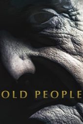 Nonton film Old People (2022) terbaru rebahin layarkaca21 lk21 dunia21 subtitle indonesia gratis