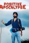 Nonton film Positive Apocalypse (2021) terbaru rebahin layarkaca21 lk21 dunia21 subtitle indonesia gratis