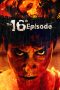 Nonton film The 16th Episode (2019) terbaru rebahin layarkaca21 lk21 dunia21 subtitle indonesia gratis