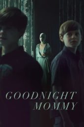 Nonton film Goodnight Mommy (2022) terbaru rebahin layarkaca21 lk21 dunia21 subtitle indonesia gratis