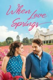 Nonton film When Love Springs (2023) terbaru rebahin layarkaca21 lk21 dunia21 subtitle indonesia gratis