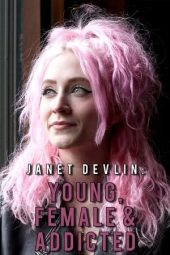 Nonton film Janet Devlin: Young, Female & Addicted (2023) terbaru rebahin layarkaca21 lk21 dunia21 subtitle indonesia gratis