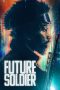 Nonton film Future Soldier (2023) terbaru rebahin layarkaca21 lk21 dunia21 subtitle indonesia gratis