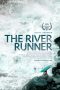 Nonton film The River Runner (2021) terbaru rebahin layarkaca21 lk21 dunia21 subtitle indonesia gratis